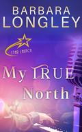 My True North (Star Launch #1) by Barbara Longley