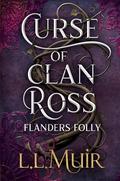 Flanders' Folly (The Curse of Clan Ross #7) by L.L. Muir