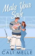 Make Your Save (Aston Archers Hockey #3) by Cali Melle