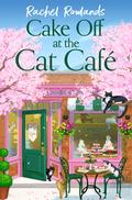 Cake Off at the Cat Café by Rachel Rowlands