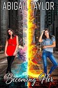 Becoming Her: A Sapphic Science Fiction Romance (Dimensions of Love #1) by Abigail Taylor