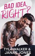 Bad Idea, Right? by Janae Jones