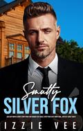 Smutty Silver-Fox Age-Gap Erotca Short Story Book for Women: Sexy Bully, Spicy Plus-Size Curvy Girl, Explicit Adult Smutt (Steamy, Forced & Forbidden Romance #17) by Izzie Vee