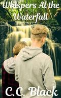 Whispers At The Waterfall by C.C. Black