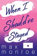 When I Should've Stayed (Red Bridge #2) by Max Monroe