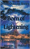 Born of Lightning : A Spicy Greek Demigod Romance (The Divine Outcasts #3) by Gwendolyn Morgan