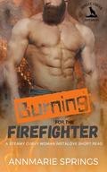 Burning for the Firefighter: A Steamy Curvy Woman Instalove Short Read (Coyote Creek Hotshots #1) by AnnMarie Springs