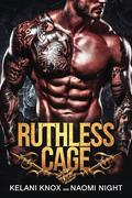 Ruthless Cage by Naomi Night