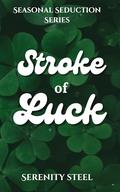 Stroke of Luck (Seasonal Seductions #3) by Serenity Steel