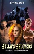 Bella's Beloveds (Southwest Illinois Pack #4) by Crystal Dawn