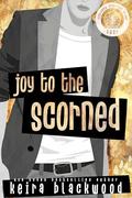 Joy to the Scorned (Holiday Revenge Club #4) by Keira Blackwood