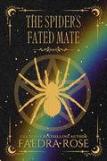 The Spider's Fated Mate (The Fated Mark #6) by Faedra Rose