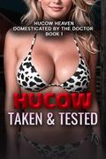 Taken and Tested: An Erotic Horror Hucow Medical Story (Domesticated by the Doctor #1) by Hucow Heaven