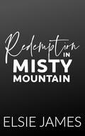 Redemption in Misty Mountain by Elsie James