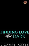 Finding Love After Dark: Vegas After Dark by LizAnne Axtel