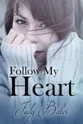 Follow My Heart by Judy Baker