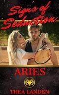 Signs of Seduction: Aries by Thea Landen