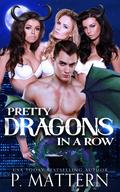 Pretty Dragons in a Row by P. Mattern