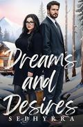 Dreams and Desires (Small Town Sweethearts #2) by Sephyrra