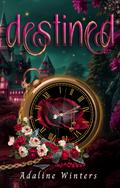 Destined (Legends of the Hallows #3) by Adaline Winters