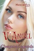 V'Angel (Mates of Fate #1) by Anya Kelleye