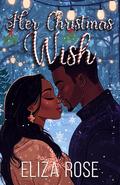 HER Christmas Wish by Eliza Rose