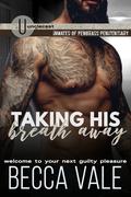 Taking His Breath Away  by Becca Vale