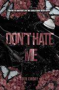 Don't Hate Me (Club Pétale) by Eden Emory
