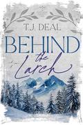 Behind the Larch (The Cascadia County #3) by T.J. Deal