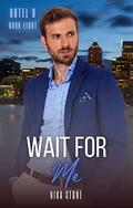 Wait For Me (Hotel D #8) by Nika Stone