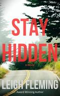 Stay Hidden (The Hidden Series #1) by Leigh Fleming