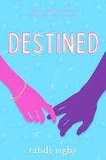Destined: A Sweet Teen Romantic Comedy (Dryden High #3) by Randi Rigby