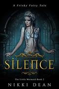 Silence (Frisky Fairy Tales #7) by Nikki Dean