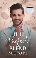 The Perfect Blend (Shade Grown Coffee Boys #2) by M.J. Booth
