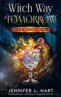 Witch Way Tomorrow by Jennifer L. Hart
