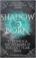 Shadow Born: Immortal's End Book Four by Elizabeth Myrva