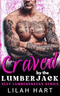 Craved by the Lumberjack by Lilah Hart