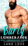 Burly Lumberjack (Sexy Lumbersnacks #15) by Lana Love