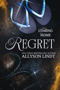 Regret (Coming Home #2) by Allyson Lindt