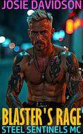 Blaster's Rage: Steel Sentinels MC by Josie Davidson