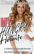 My Hungry Hotwife: irst Time Cuckold, Chastity, Humiliation, A Cuckold and his hotwife taste their Big, Black Fantasy for the first time (First Time Hotwife For The Black Bull #2) by Diana Melange