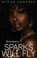 Sparks Will Fly: An Instalove Romance by Mycah Edwards