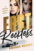Fast & Reckless (Racing Hearts #1) by Amanda Weaver