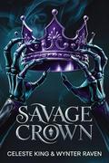 Savage Crown by Celeste King, Wynter Raven