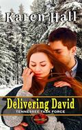 Delivering David: Brotherhood Protectors World (Tennessee Task Force #5) by Karen Hall