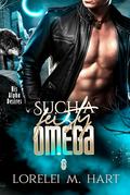 Such a Feisty Omega by Lorelei M. Hart