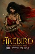 Firebird (The Fire That Binds #1) by Juliette Cross