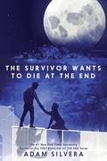 The Survivor Wants to Die at the End (Death-Cast #2) by Adam Silvera