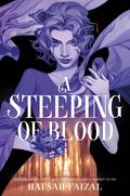 A Steeping of Blood (Blood and Tea #2) by Hafsah Faizal