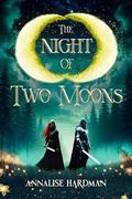 The Night of Two Moons by Annalise Hardman